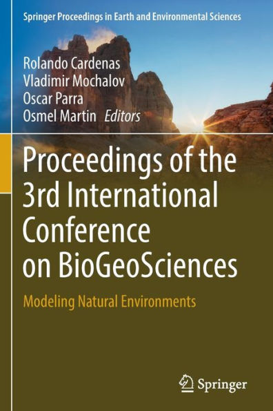 Proceedings Of The 3Rd International Conference On Biogeosciences: Modeling Natural Environments (Springer Proceedings In Earth And Environmental Sciences)