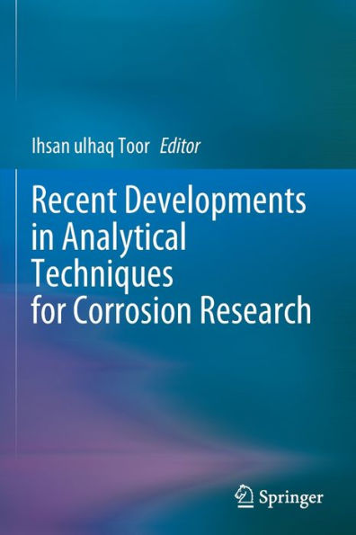 Recent Developments In Analytical Techniques For Corrosion Research - 9783030891039