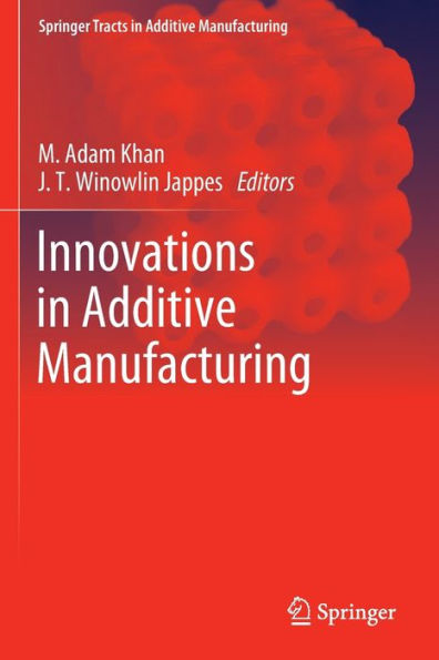 Innovations In Additive Manufacturing (Springer Tracts In Additive Manufacturing) - 9783030894030