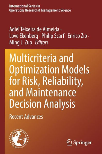 Multicriteria And Optimization Models For Risk, Reliability, And Maintenance Decision Analysis: Recent Advances (International Series In Operations Research & Management Science, 321) - 9783030896492