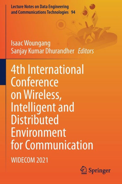 4Th International Conference On Wireless, Intelligent And Distributed Environment For Communication: Widecom 2021 (Lecture Notes On Data Engineering And Communications Technologies, 94) - 9783030897789