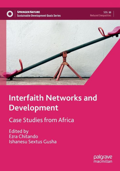 Interfaith Networks And Development: Case Studies From Africa (Sustainable Development Goals Series) - 9783030898090