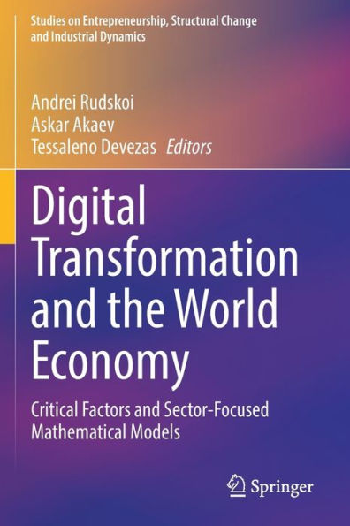 La transformación digital y la economía mundial: factores críticos y modelos matemáticos centrados en sectores (estudios sobre emprendimiento, cambio estructural y dinámica industrial)