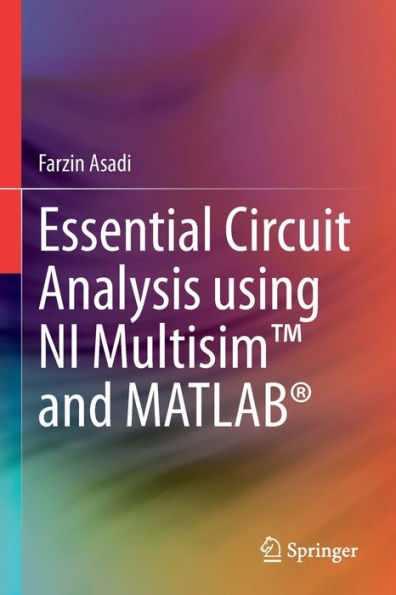 Essential Circuit Analysis Using Ni Multisim™ And Matlab® - 9783030898526