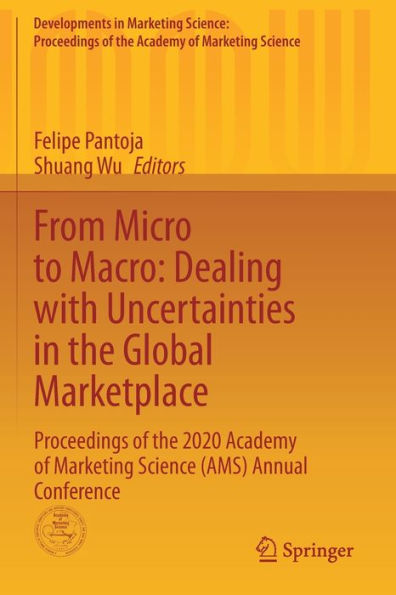From Micro To Macro: Dealing With Uncertainties In The Global Marketplace: Proceedings Of The 2020 Academy Of Marketing Science (Ams) Annual ... Of The Academy Of Marketing Science) - 9783030898854