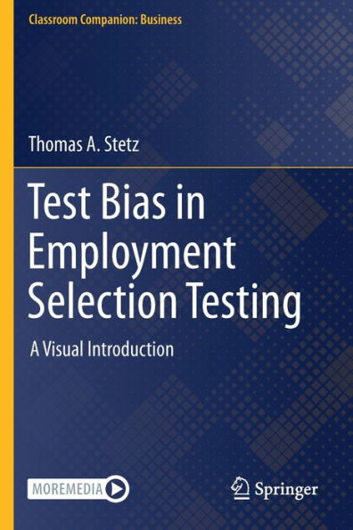 Test Bias In Employment Selection Testing: A Visual Introduction (Classroom Companion: Business)