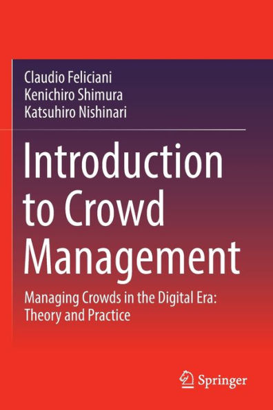 Introduction To Crowd Management: Managing Crowds In The Digital Era: Theory And Practice - 9783030900144