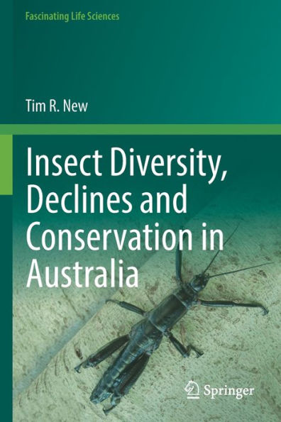 Insect Diversity, Declines And Conservation In Australia (Fascinating Life Sciences) - 9783030901363