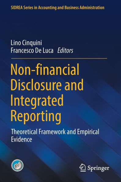 Non-Financial Disclosure And Integrated Reporting: Theoretical Framework And Empirical Evidence (Sidrea Series In Accounting And Business Administration) - 9783030903572