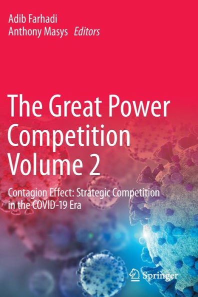 The Great Power Competition Volume 2: Contagion Effect: Strategic Competition In The Covid-19 Era - 9783030903923