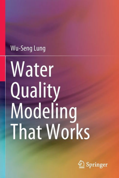 Water Quality Modeling That Works - 9783030904852