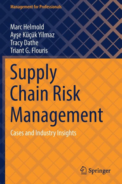 Supply Chain Risk Management: Cases And Industry Insights (Management For Professionals) - 9783030908027