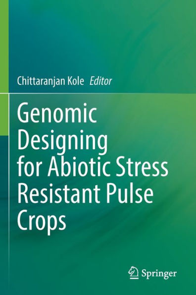 Genomic Designing For Abiotic Stress Resistant Pulse Crops - 9783030910419