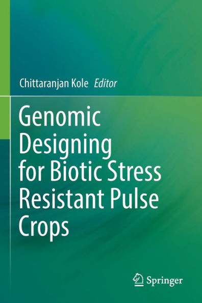 Genomic Designing For Biotic Stress Resistant Pulse Crops - 9783030910457