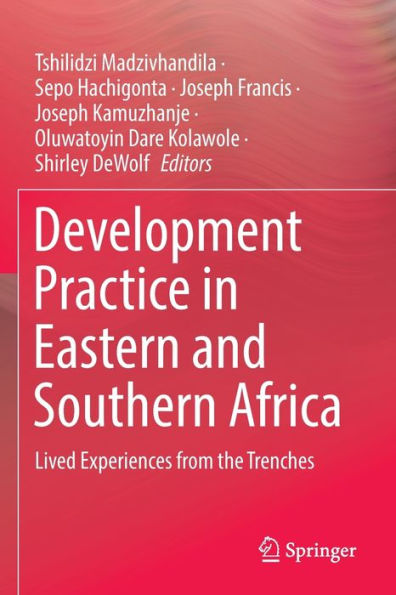 Development Practice In Eastern And Southern Africa: Lived Experiences From The Trenches - 9783030911331