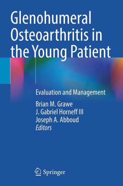 Glenohumeral Osteoarthritis In The Young Patient: Evaluation And Management - 9783030911928