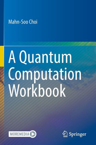 A Quantum Computation Workbook - 9783030912161