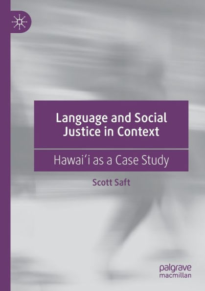 Language And Social Justice In Context: Hawai?I As A Case Study - 9783030912536