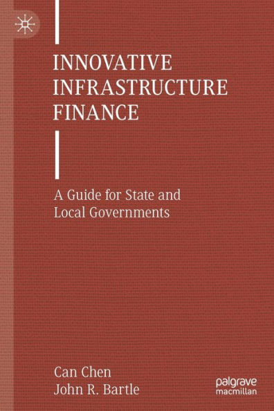 Innovative Infrastructure Finance: A Guide For State And Local Governments - 9783030914134