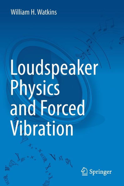 Loudspeaker Physics And Forced Vibration - 9783030916367