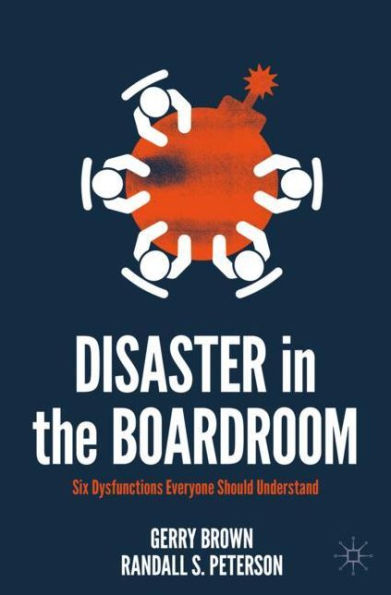 Disaster In The Boardroom: Six Dysfunctions Everyone Should Understand - 9783030916602
