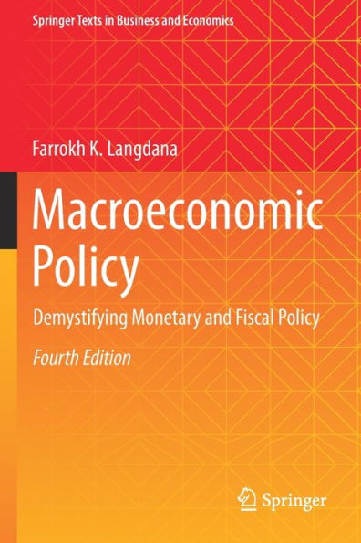 Macroeconomic Policy: Demystifying Monetary And Fiscal Policy (Springer Texts In Business And Economics) - 9783030920609