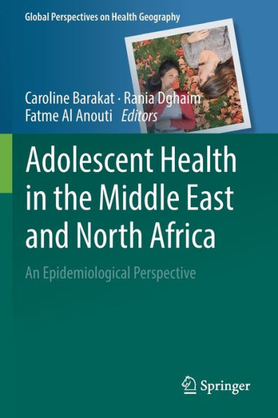 Adolescent Health In The Middle East And North Africa: An Epidemiological Perspective (Global Perspectives On Health Geography) - 9783030921095
