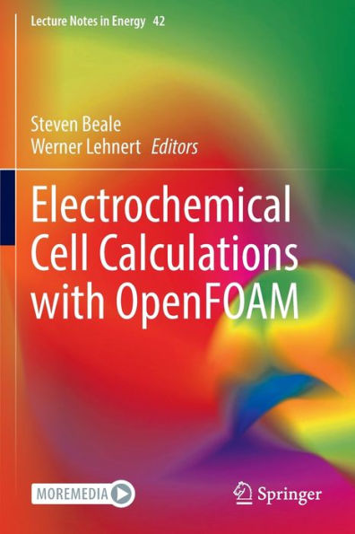 Electrochemical Cell Calculations With Openfoam (Lecture Notes In Energy, 42) - 9783030921804