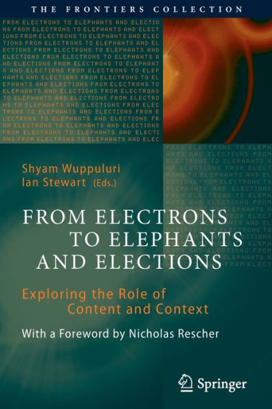 From Electrons To Elephants And Elections: Exploring The Role Of Content And Context (The Frontiers Collection) - 9783030921941