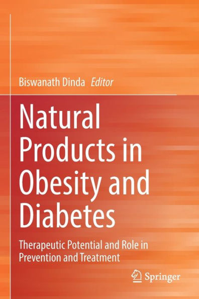 Natural Products In Obesity And Diabetes: Therapeutic Potential And Role In Prevention And Treatment - 9783030921989