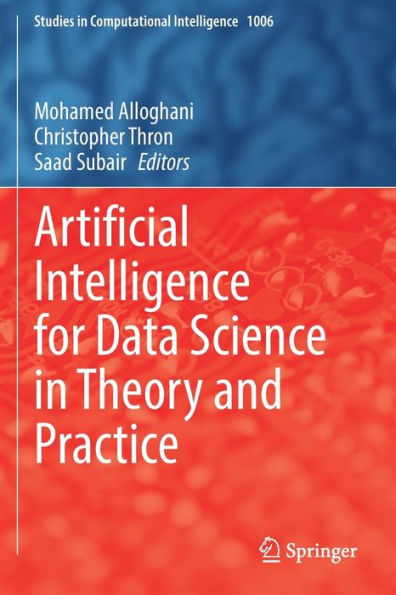 Artificial Intelligence For Data Science In Theory And Practice (Studies In Computational Intelligence, 1006) - 9783030922474