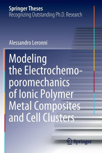 Modeling The Electrochemo-Poromechanics Of Ionic Polymer Metal Composites And Cell Clusters (Springer Theses)