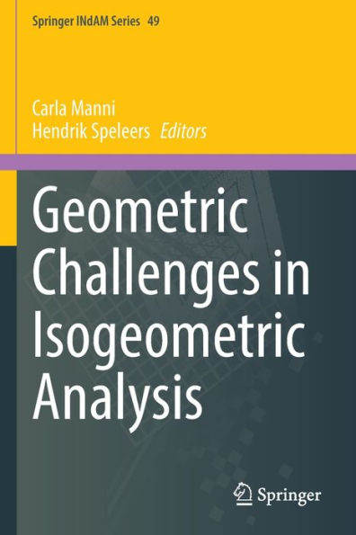 Geometric Challenges In Isogeometric Analysis (Springer Indam Series, 49) - 9783030923150