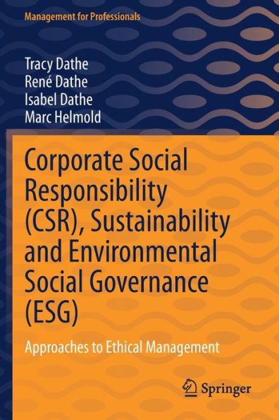 Corporate Social Responsibility Csr, Sustainability And Environmental Social Governance Esg: Approaches To Ethical Management (Management For Professionals) - 9783030923594