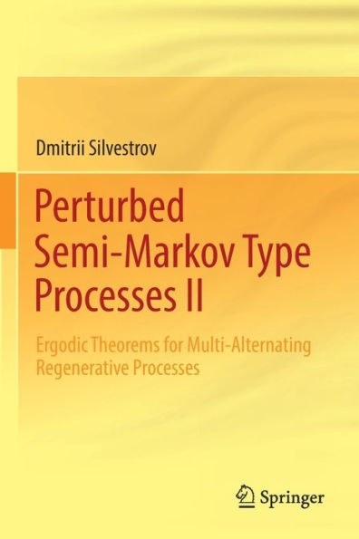 Perturbed Semi-Markov Type Processes Ii: Ergodic Theorems For Multi-Alternating Regenerative Processes - 9783030924010
