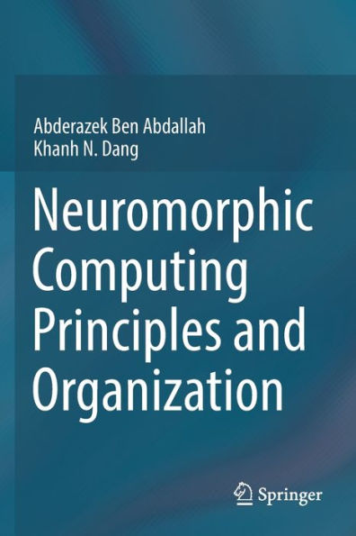 Neuromorphic Computing Principles And Organization - 9783030925277
