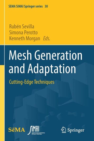 Mesh Generation And Adaptation: Cutting-Edge Techniques (Sema Simai Springer Series, 30) - 9783030925420