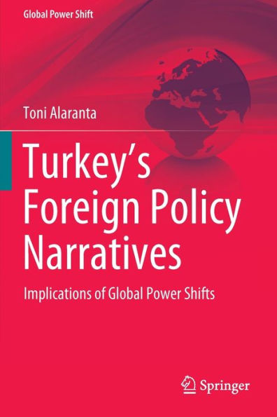 Turkey'S Foreign Policy Narratives: Implications Of Global Power Shifts