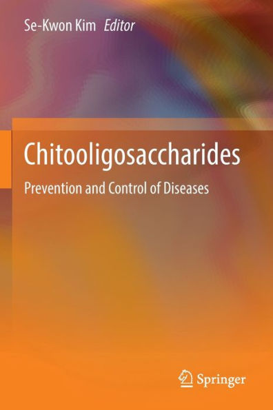 Chitooligosaccharides: Prevention And Control Of Diseases - 9783030928087