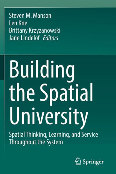 Building The Spatial University: Spatial Thinking, Learning, And Service Throughout The System - 9783030928490