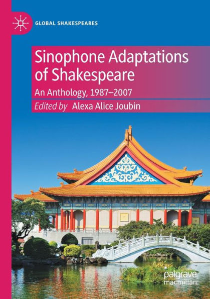 Sinophone Adaptations Of Shakespeare: An Anthology, 1987-2007 (Global Shakespeares) - 9783030929954