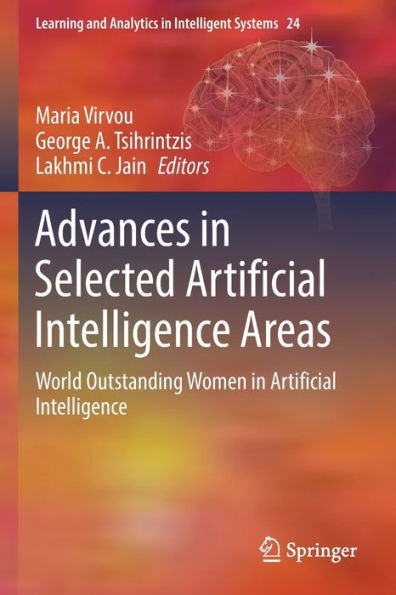 Advances In Selected Artificial Intelligence Areas: World Outstanding Women In Artificial Intelligence (Learning And Analytics In Intelligent Systems, 24) - 9783030930547