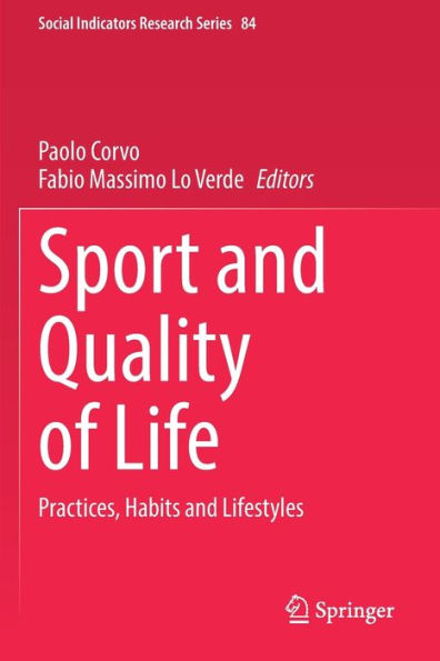 Sport And Quality Of Life: Practices, Habits And Lifestyles (Social Indicators Research Series, 84) - 9783030930943