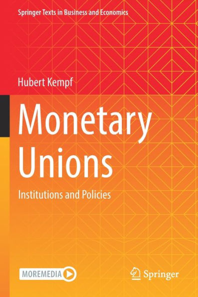 Monetary Unions: Institutions And Policies (Springer Texts In Business And Economics) - 9783030932343