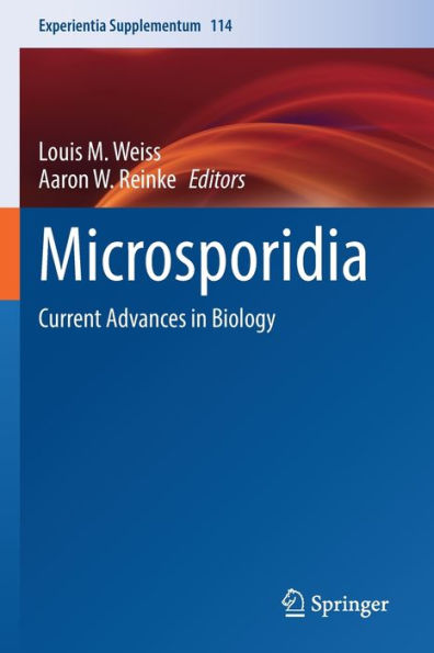 Microsporidia: Current Advances In Biology (Experientia Supplementum, 114) - 9783030933081