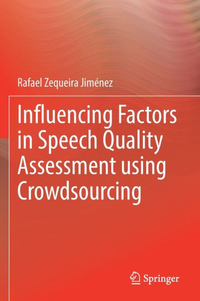 Influencing Factors In Speech Quality Assessment Using Crowdsourcing - 9783030933128