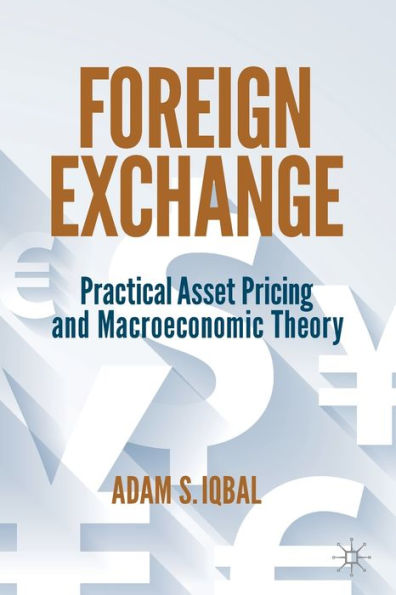 Foreign Exchange: Practical Asset Pricing And Macroeconomic Theory - 9783030935573