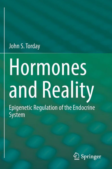 Hormones And Reality: Epigenetic Regulation Of The Endocrine System - 9783030936938