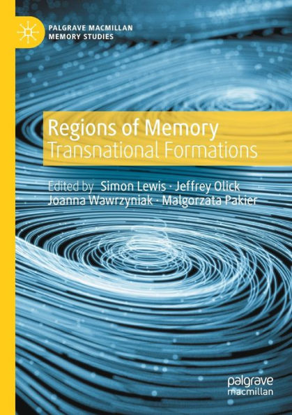 Regions Of Memory: Transnational Formations (Palgrave Macmillan Memory Studies) - 9783030937072