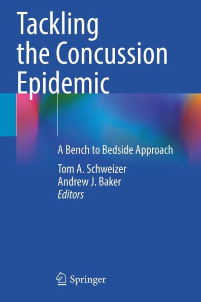 Tackling The Concussion Epidemic: A Bench To Bedside Approach - 9783030938154